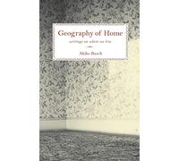 Geography of Home: Writings on Where We Live