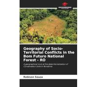 Geography of Socio-Territorial Conflicts in the Bom Futuro National Forest - RO: A geographical look at the deterritorialization of Conservation Units in Rondônia