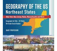 Geography Of The Us - Northeast States - New York, New Jersey, Maine, Massachusetts And More) Geography For Kids - Us States 5th Grade Social Studies