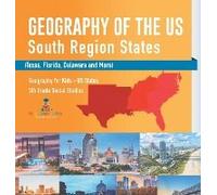 Geography Of The Us - South Region States (Texas, Florida, Delaware And More) Geography For Kids - Us States 5th Grade Social Studies