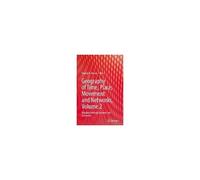Geography Of Time, Place, Movement And Networks, Volume 2