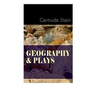 GEOGRAPHY & PLAYS: A Collection of Poems, Stories and Plays
