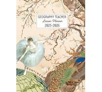 Geography Teacher Lesson Planner: Dated Academic Diary from August to July, Week to View, Hardcover