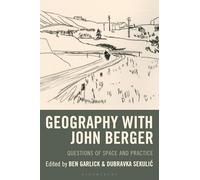 Geography with John Berger: Questions of Space and Practice