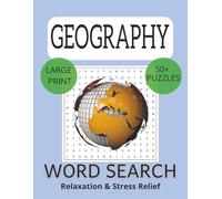 Geography Word Search for Adults: Explore the World Through Relaxing Puzzles: Word Searches with Easy-to-Read Print about Geography, Travel, ... Gift for Vacations, Holidays and Free Times