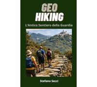 GeoHiking: L’Antico Sentiero della Guardia