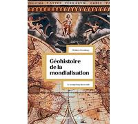 Géohistoire de la mondialisation - 3e éd.: Le temps long du monde