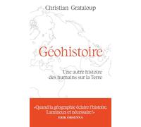 Géohistoire - Une autre histoire des humains sur la Terre
