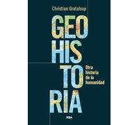 Geohistoria: Otra historia de la humanidad