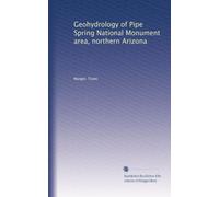 Geohydrology of Pipe Spring National Monument area, northern Arizona