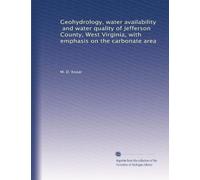 Geohydrology, water availability, and water quality of Jefferson County, West Virginia, with emphasis on the carbonate area