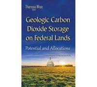 Geologic Carbon Dioxide Storage on Federal Lands (Environmental Remediation Technologies, Regulations and Safety) - [Version Originale] Inconnu (Auteur)