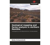 Geological mapping and facies analysis in northern Namibia: Investigations of the Neoproterozoic climate paradox