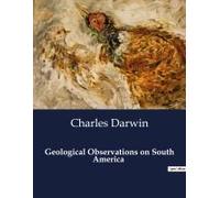 Geological Observations On South America