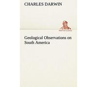 Geological Observations On South America