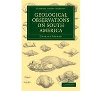 Geological Observations on South America by Charles Darwin Charles Darwin (Auteur)