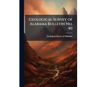 Geological Survey of Alabama Bulletin No. 40