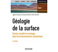 Géologie de la surface - 3e éd.: Érosion, transfert et stockage dans les environnements continentau