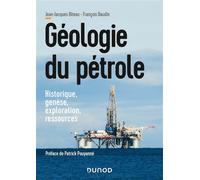 Géologie du pétrole Historique, genèse, exploration, ressources - Jean-Jacques Biteau - Dunod - broché - Scolaire / Universitaire