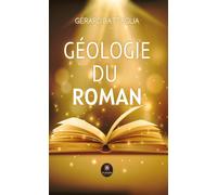 Géologie du roman - Gérard Battaglia - Le Lys Bleu - broché - roman jeunesse