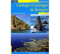 Géologie et paysages de Bretagne - Bruno Cabanis - Gisserot Editions - broché - Guide