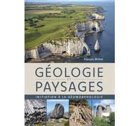 Géologie et paysages Initiation à la géomorphologie - François Michel - Delachaux et niestlé - broché - Guide