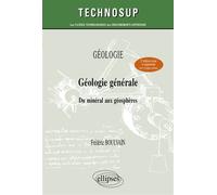 Géologie générale Du minéral aux géosphères - Frédéric Boulvain - Ellipses - broché - Manuel