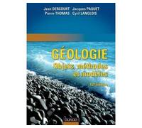 Géologie : objets, méthodes et modèles - 12ème édition Cours et exercices résolus - Jean Dercourt - Dunod - broché - Etude