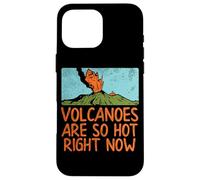 Geologist Volcanoes are So Hot Right Now Citation drôle de géologie Coque pour iPhone 16 Pro Max