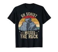 Géologue drôle de chasse aux roches Oh Schist... J'ai raté le rocher T-Shirt