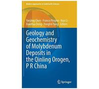 Geology And Geochemistry Of Molybdenum Deposits In The Qinling Orogen, P R China