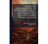 Geology and Geochronology of the Mammal-bearing Tertiary of the Valle de Santa MarÃ-a and RÃ-o Corral Quemado, Catamarca Province, Argentina