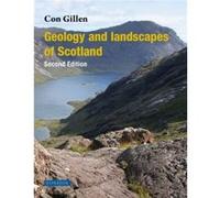 Geology and Landscapes of Scotland by Con Gillen Con Gillen, (Auteur)
