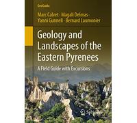 Geology and Landscapes of the Eastern Pyrenees: A Field Guide With Excursions