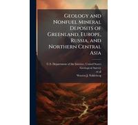 Geology and Nonfuel Mineral Deposits of Greenland, Europe, Russia, and Northern Central Asia