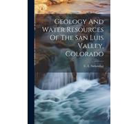 Geology And Water Resources Of The San Luis Valley, Colorado