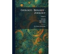 Geology - Biology - Zoology: The Outline of Knowledge