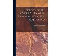 Geology of Eel River Valley Area Humboldt County California No.164 - Burdette Adrian Ogle - Creative Media Partners LLC - Livre en Anglais Burdette Adrian OgleBurdette Adrian Ogle (Auteur)