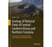 Geology of National Parks of Central/Southern Kenya and Northern Tanzania: Geotourism of the Gregory Rift Valley, Active Volcanism and Regional Plateaus
