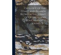 Geology Of The Coast And Islands Between The Strait Of Georgia And Queen Charlotte Sound, B.C. [Microform]