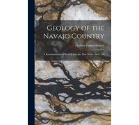 Geology Of The Navajo Country: A Reconnaissance Of Parts Of Arizona, New Mexico And Utah