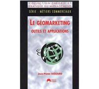 Geomarketing (le) Jean-Pierre Douard (Auteur)