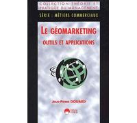 Geomarketing (le) Outils et applications - Jean-Pierre Douard - Eska - broché - Manuel