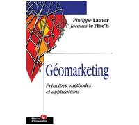 Geomarketing - Principes, Methodes Et Applications