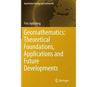 Geomathematics: Theoretical Foundations, Applications And Future Developments