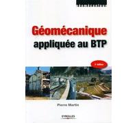 Géomécanique appliquée au BTP 2ème édition - Pierre Martin - Eyrolles - broché - Etude