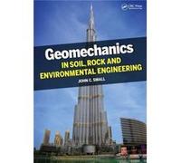 Geomechanics In Soil, Rock, And Environmental Engineering (Paperback) John Small, (Auteur)