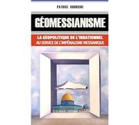 Géomessianisme: La géopolitique de l'irrationnel au service de l'impérialisme messianique