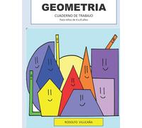 GEOMETRIA, CUADERNO DE TRABAJO: Para niños de 4 a 8 años