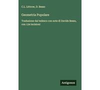 Geometria Popolare: Traduzione dal tedesco con note di Davide Besso, con 134 incisioni